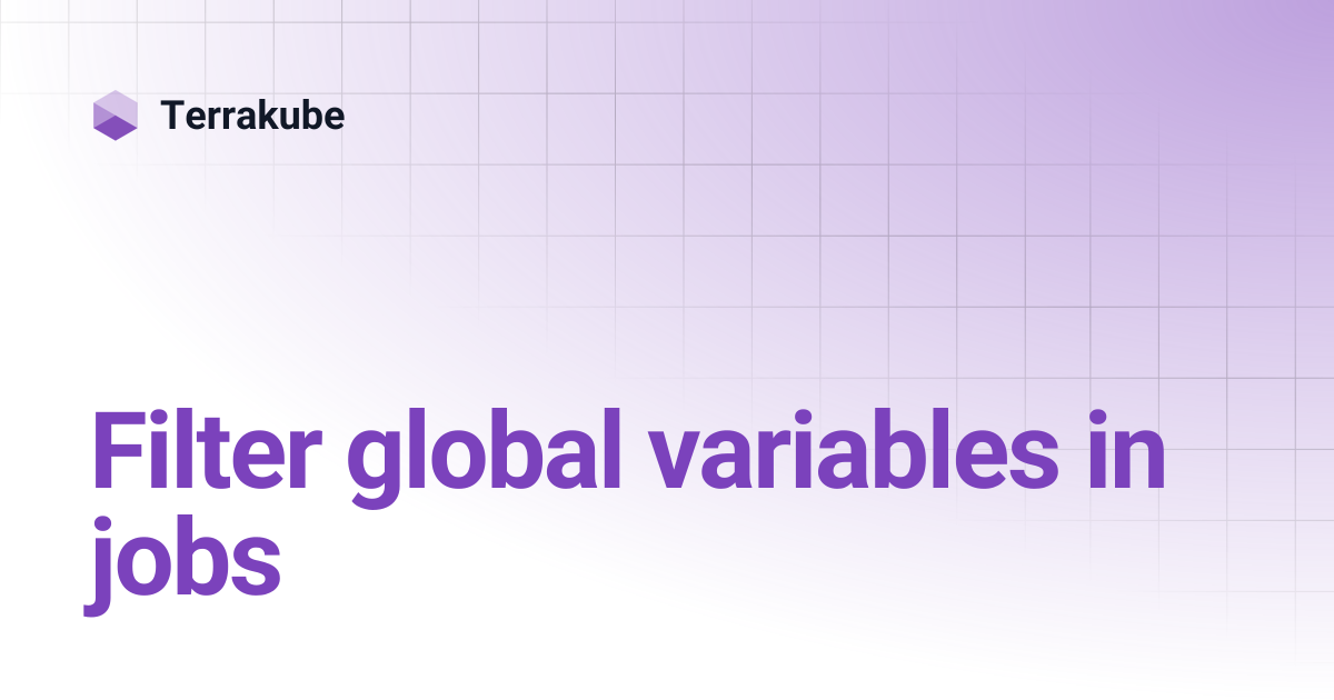 Filter global variables in jobs | Terrakube